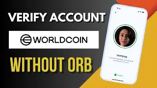 How To Verify Worldcoin Account Without ORB | Easy Guide