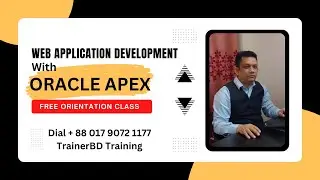 Orientation Class - Web Application Development with Oracle Apex.