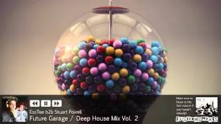 Future Garage / Deep House Mix Vol. 2 - EssTee b2b Stuart Powell