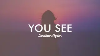 You See - Jonathan Ogden (With Lyrics)