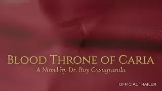 The Blood Throne of Caria | A Novel by Dr. Roy Casagranda