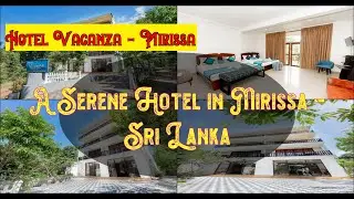 🌞 🏖️  Hotel Vacanza - Mirissa, Mirissa, Sri Lanka |  Spend Your Vacation with all inclusive .