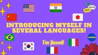 Introducing myself in several languages [Trying to]