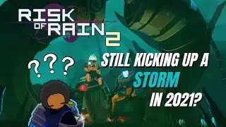 Is Risk of Rain 2 Worth It In 2021?
