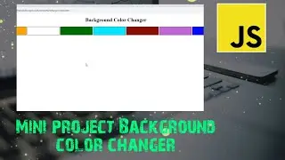 Mini project Background color changer in JavaScript| javascript project | 