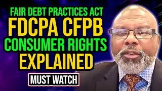 FAIR DEBT PRACTICES ACT FDCPA CFPB CONSUMER RIGHTS EXPLAINED