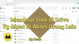 Cara Membuat Link di Google Drive