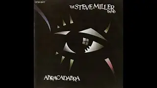 STEVE MILLER BAND Abracadabra ALBUM VERSION