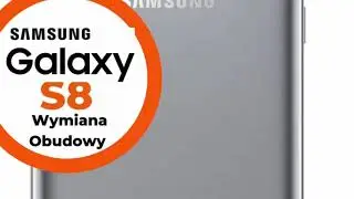 Wymiana tylnej obudowy Samsung S8