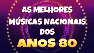 As Melhores Músicas Nacionais dos Anos 80 (com nome)