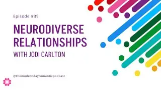 Neurodiverse Relationships with Jodi Carlton #podcast