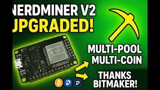 NerdMiner V2 Mod: Multi-Pool & Multi-Coin ESP32 Miner (Shoutout BitMaker!)