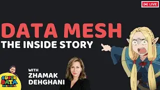 The Origins of Data Mesh with Zhamak Dehghani