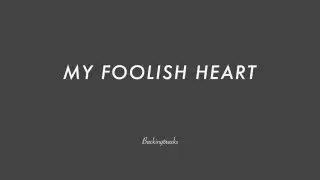MY FOOLISH HEART chord progression - Backing Track (no piano)