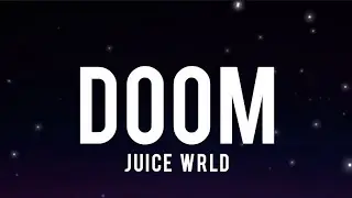 Doom (Lyrics) - Juice WRLD