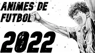 ESTRENOS DE ANIMES DE FUTBOL PARA 2022: FUTSAL BOY Y AO ASHI