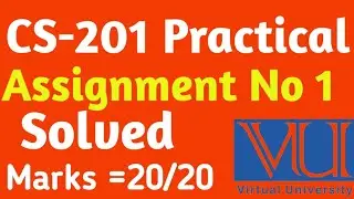 CS-201 Practical Assignment No 1 | VU solved assignment 2023 | VU 2023 | VU tips 2023|