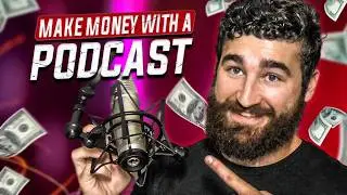 how to make money from any podcast