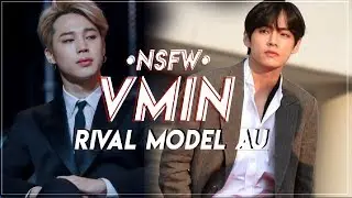 ✦Meddle About//vmin//rival models au [nsfw]