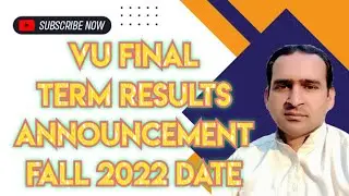 VU Final Term Results announcement Fall 2022 Date