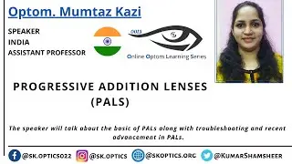 Progressive Addition Lenses (PALs). How it works and does it really work? |OOLS | Optom. Mumtaz Kazi