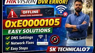 Hikvision DVR/NVR Offline Error 0xE0000105 Fix | 100% Working Solution | 0xE0000102 | Step by Step 