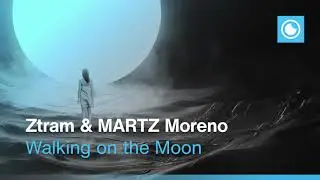 Ztram & MARTZ Moreno - Walking On The Moon (Original Mix)
