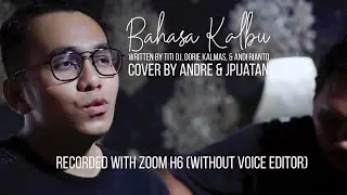 Cover Bahasa Kalbu Titi DJ/Andirianto by Andre Ft JPijatan