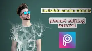 picsart smoke effects  editing | art of edit | Invisible Smoke effects picsart editing tutorial