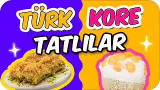 En Popüler Güney Kore ve Türk Tatlısı ✨🍨