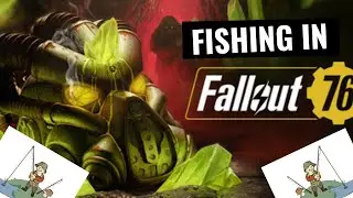Fishing in Fallout 76 and Chatting!