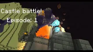 Castle battle! Episode 1: The battle for fame. (100 Subscriber special!!!)