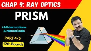 Refraction through Prism💥PRISM🎯Part 4/5 Chapter 9 Ray optics 💥 Class 12 Physics