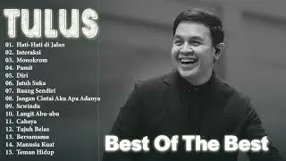 Tulus Full Album Pilihan Terbaik  Album Lagu Tulus Paling Enak Didengar  Lagu Pop Terba 2024