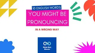 10 Common English words you might be pronouncing in a wrong way... @newgenblooms