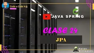 ✨ | Codo a Codo 4.0 - Spring - 24_Clase JPA-