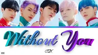 CIX - Without You. ПЕРЕВОД НА РУССКИЙ \ ТЕКСТ \ КИРИЛЛИЗАЦИЯ. Color Coded