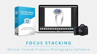 Product Photography Focus Stacking using Shutter Stream Software