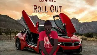 Dah'mel -  Roll Out  (Official Audio)