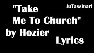 Take Me To Church - Hozier - Lyrics