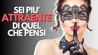 9 segnali che sei più attraente di quel che pensi