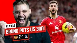 Bruno Puts United 3rd! Man Utd 2-1 Crystal Palace Howson Review 