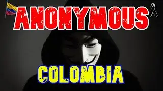 ANONYMOUS EN COLOMBIA // OFICIAL // IMÁGENES INÉDITAS