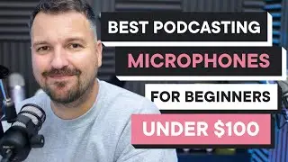 Best Podcast Microphones (For Under $100) | Honest Reviews + Comparisons!