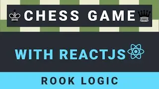 Create a Chess Game with ReactJS - Part 15: Rook logic