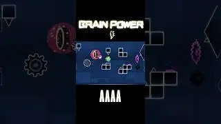 "BRAIN POWER" Layout in GEOMETRY DASH