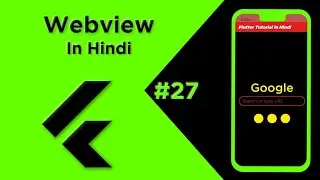 Flutter Tutorial In Hindi | Webview In Flutter #27 | Flutter For Beginners