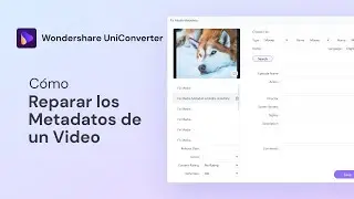Cómo Reparar o Modificar los Metadatos de un Video | UniConverter 13 Windows