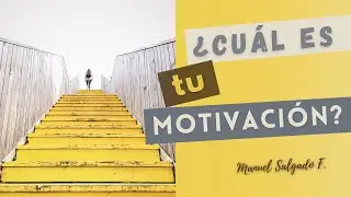 ¿CUÁL ES TU MOTIVACIÓN DE VIDA?