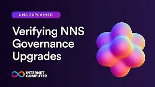 NNS Explained | Verifying NNS Governance Upgrades